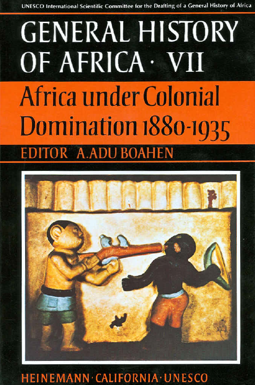 General History Of Africa Volume VII - Africa Under Colonial Domination ...